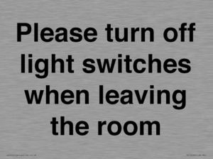 Please turn off light switches when leaving the room